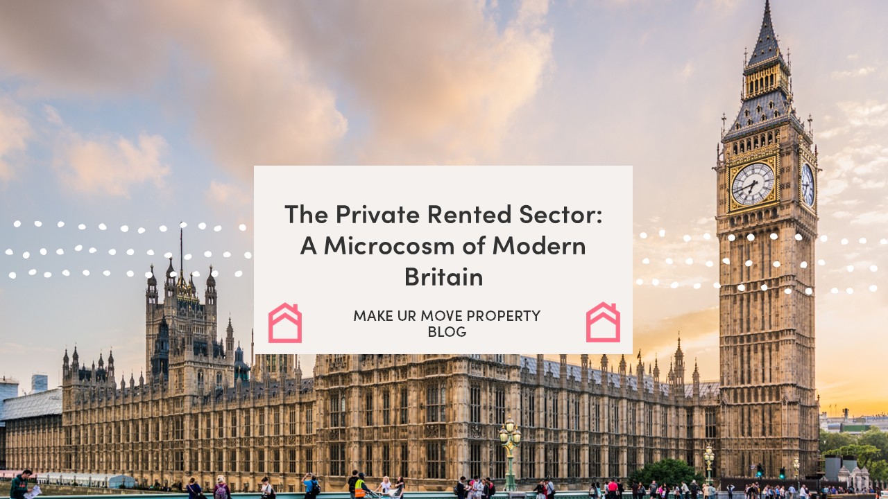 The Private Rented Sector: A Microcosm of Modern Britain 